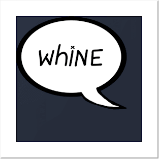 "Whine" Speech Bubble Posters and Art